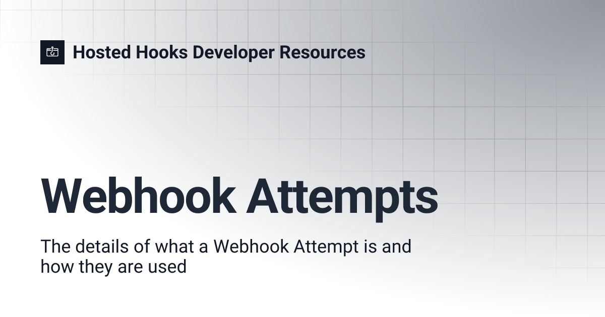 Webhook Attempts | Hosted Hooks Developer Resources