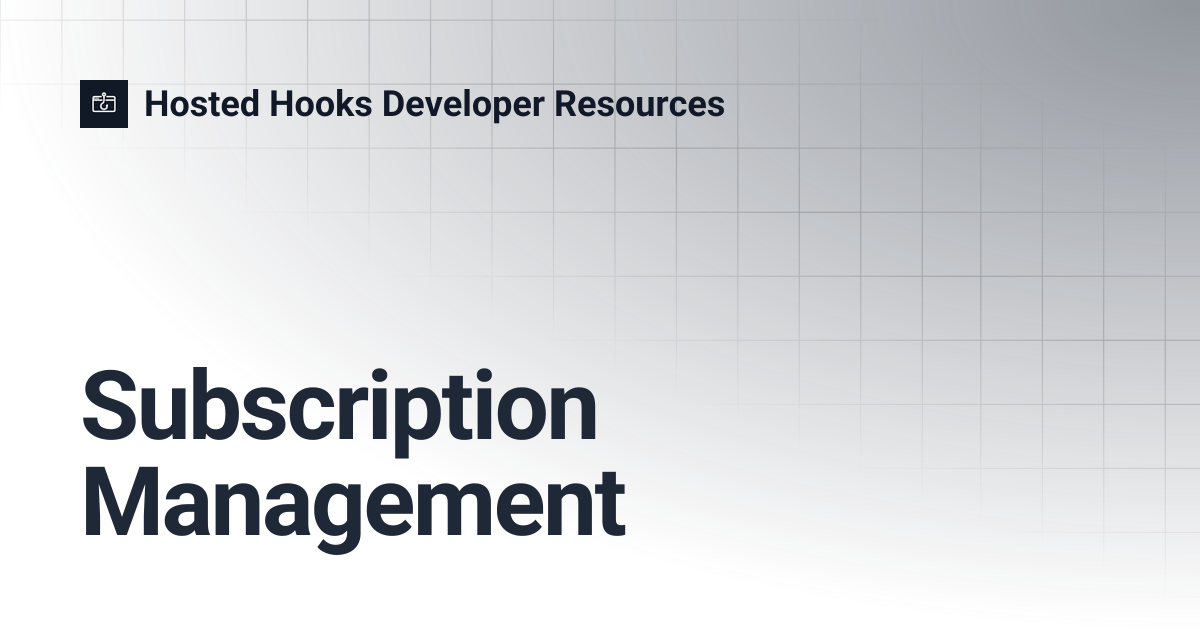 Subscription Management | Hosted Hooks Developer Resources